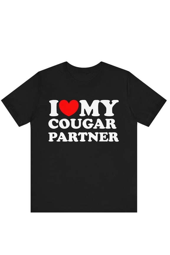 Love My Cougar Partner Heart Age Gap Humor Graphic Novelty Tee Shirt,for men and women up to 5XL