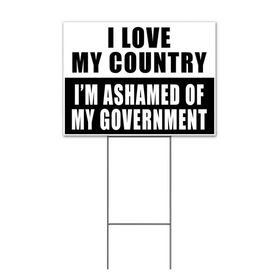 Love My Country, Ashamed Government (18" x 24") Yard Sign, Includes Metal Step Stake