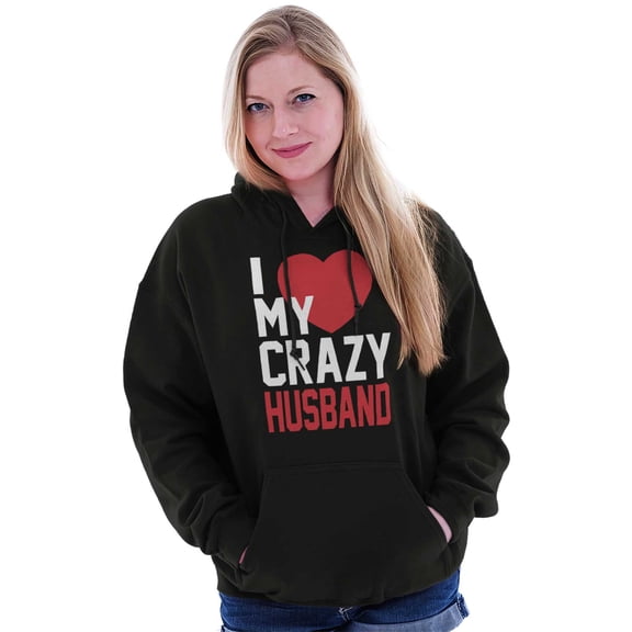 Love My Crazy Husband Funny Couple Hoodie Sweatshirt Women Brisco Brands L
