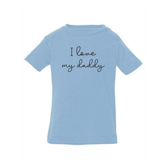 Love My Dad T-Shirt Infant -Smartprints Designs, 6 Months