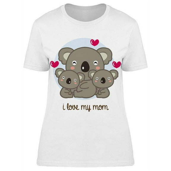 Love My Mom, Koala's Family T-Shirt Women -Image by Shutterstock, Female Large