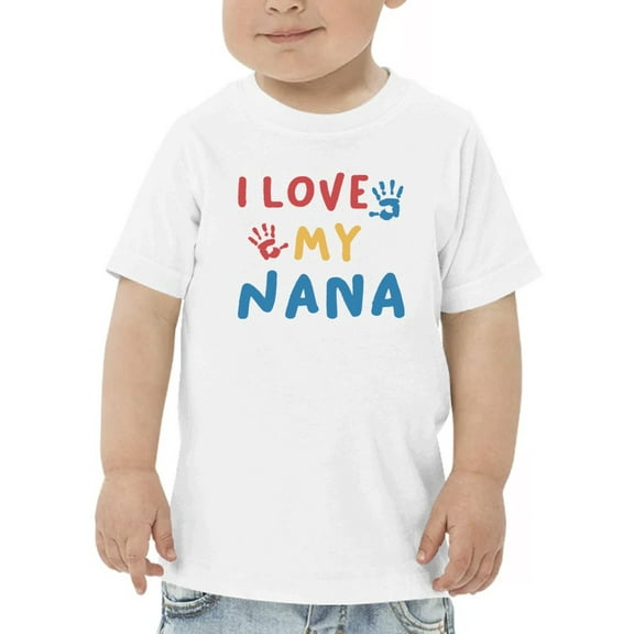 Love My Nana Toddler T-Shirt, 3 Toddler