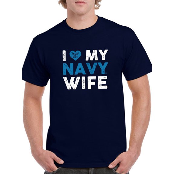 Love My Navy Wife T-Shirt Men -Navy Designs, Male Small
