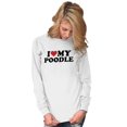 thumbnail image 1 of Love My Poodle Dog Owners Breed Pride Women's Long Sleeve T Shirt Brisco Brands S, 1 of 2