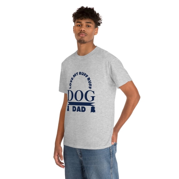 Love My Ruff Ruff T-Shirt, Dog Dad