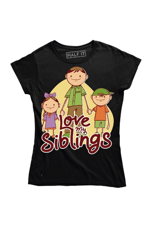 Love My Siblings Cool Three Smile Kids Holding Hands Women's T-Shirt