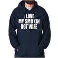 thumbnail image 1 of Love My Smokin Hot Wife Funny Spouse Hoodie Hooded Sweatshirt Men Brisco Brands X, 1 of 6