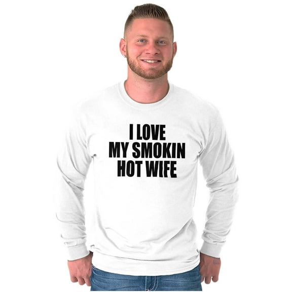 Love My Smokin Hot Wife Funny Spouse Men's Long Sleeve Tee T Shirt Brisco Brands S