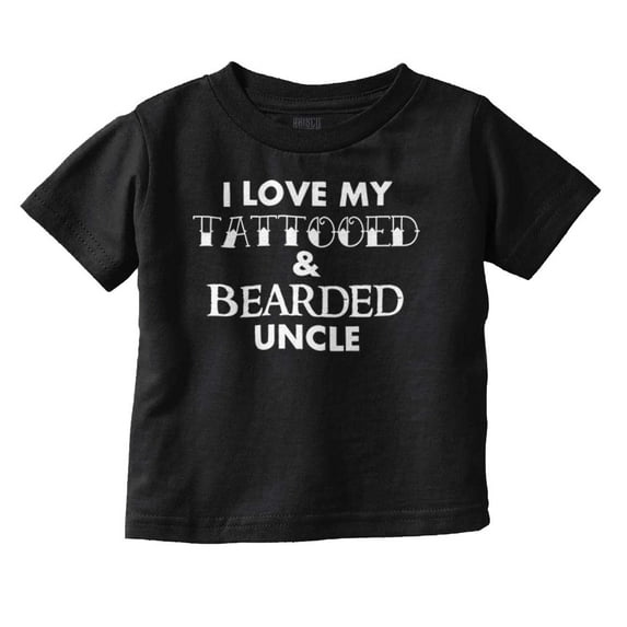 Love My Tattooed And Bearded Uncle Toddler Boy Girl T Shirt Infant Toddler Brisco Brands 24M