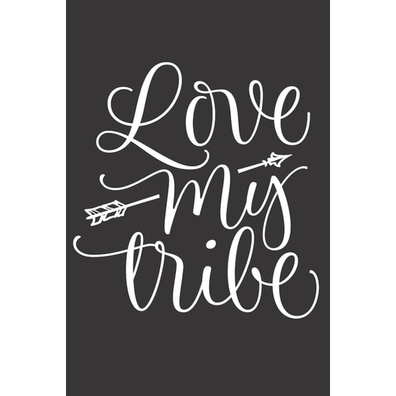 Love My Tribe: Feel Good Reflection Quote for Work Employee Co-Worker Appreciation Present Idea Office Holiday Party Gif, (Paperback)