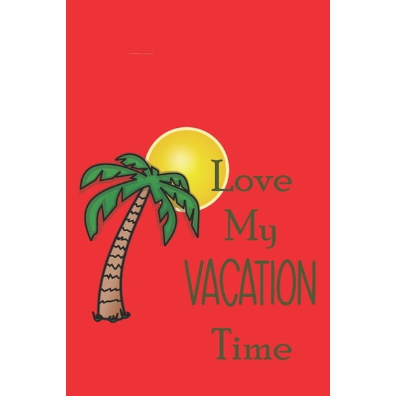 Love My Vacation Time (Paperback)
