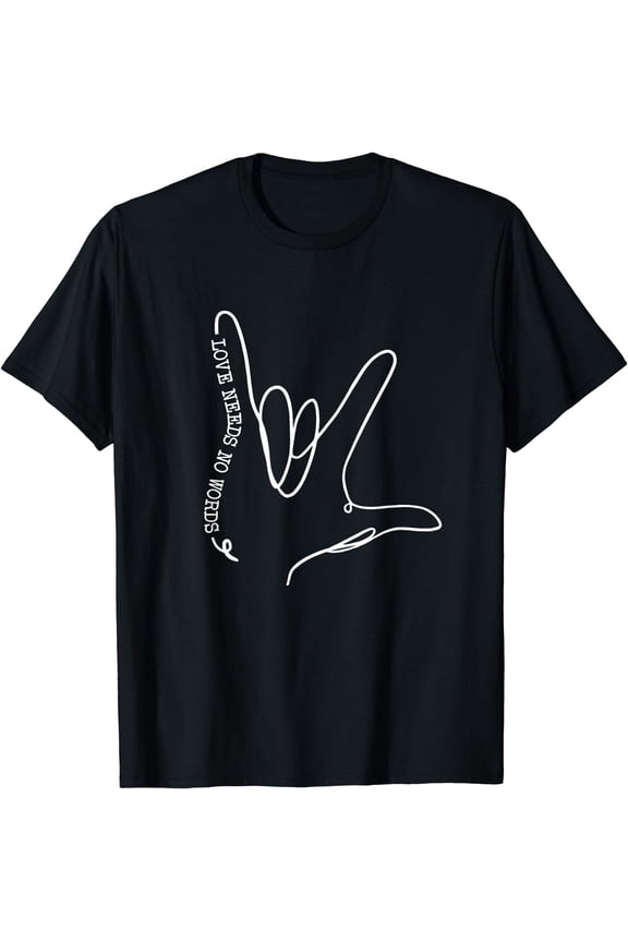 Love Need No Word ASL Autism Awareness SPED Teacher T-Shirt