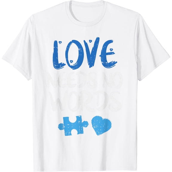 Love Needs No Words Autism Awareness Shirt Mom Dad Teacher T-Shirt100% cotton