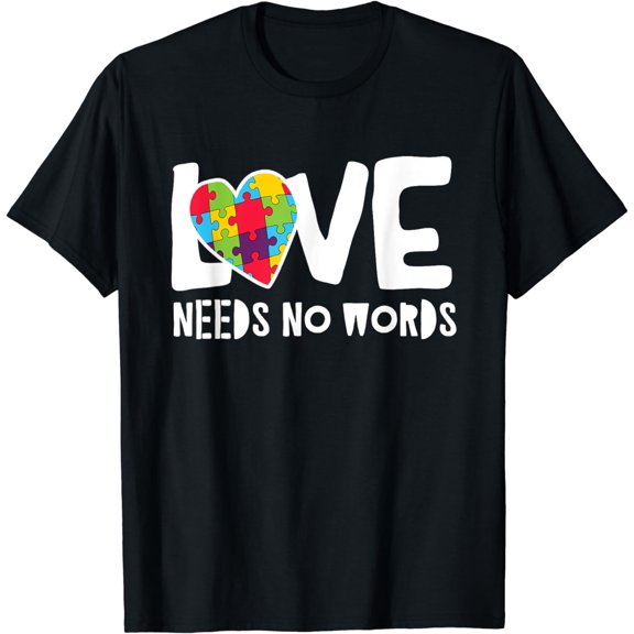 Love Needs No Words Autism T-Shirt