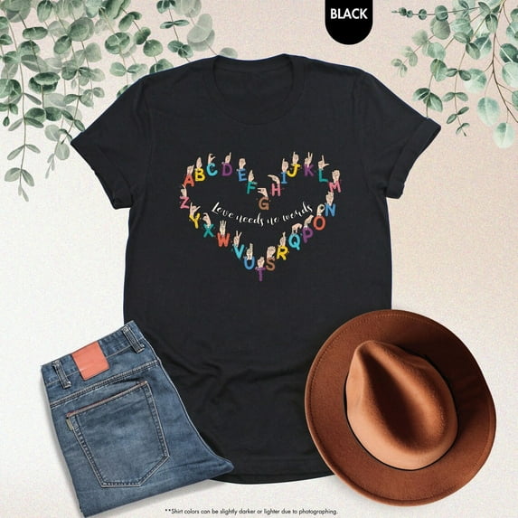 Love Needs No Words Shirt, Sign Language Shirt, Deaf Awareness Shirt, Sign Language Teacher Shirt, ASL Shirt, ASL Gift, Special Education Tee