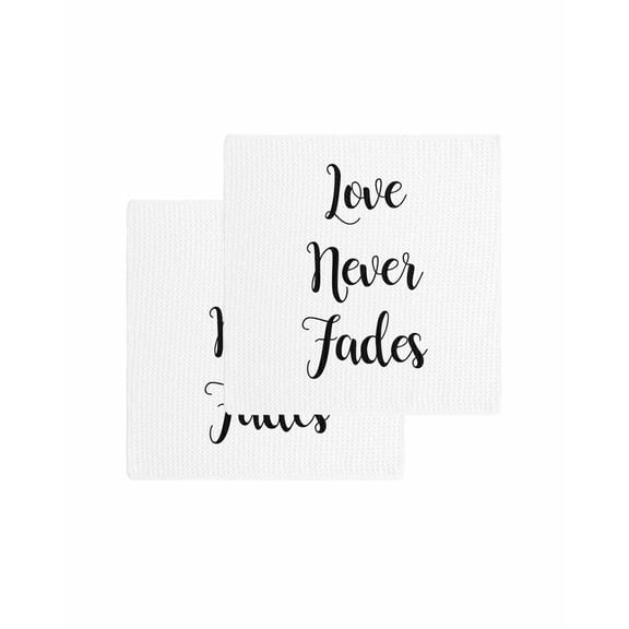 Love Never Fades Kitchen Dish Towels for Drying Dishes Set of 2, Simple Black Words Waffle Weave Microfiber Terry Hand Tea Bathroom Towels Quick Dry & Absorbent Towel 12x12