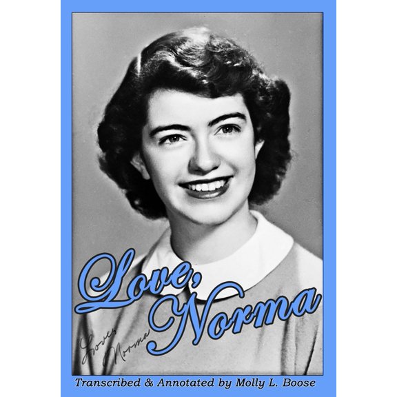 Love, Norma : Transcribed & Annotated by Molly L. Boose (Paperback)
