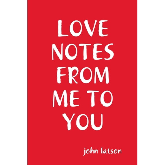 Love Notes From Me to You, (Paperback)
