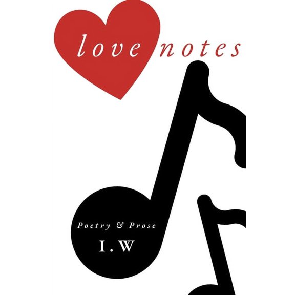 Love Notes: Poetry & Prose, (Paperback)