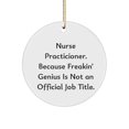 thumbnail image 1 of Love Nurse Practitioner , Nurse Practicioner. Because Freakin' Genius is Not an., Holiday Circle Ornament for Nurse Practitioner, 1 of 1