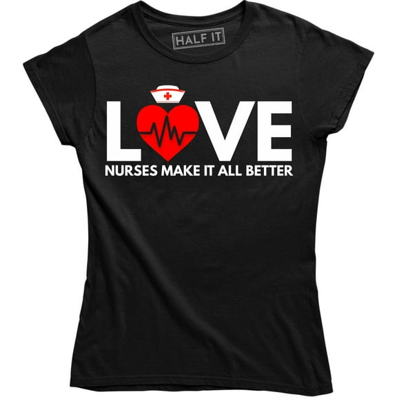 Love Nurses Make It All Better - Medical First Aid Nursing Wome's T-Shirt