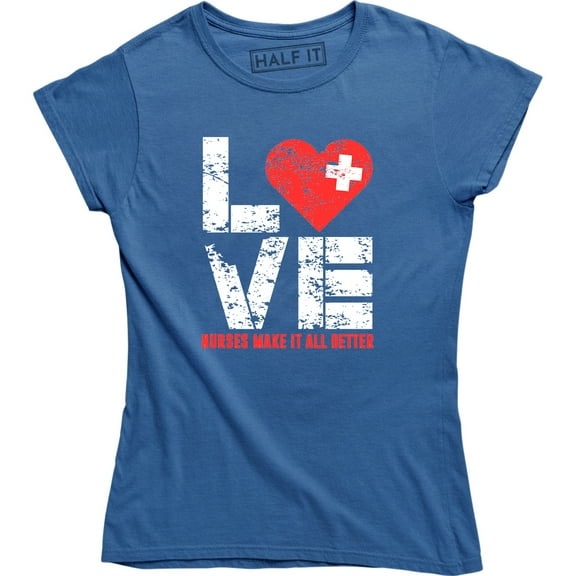 Love Nurses Make It All Better - Medical First Aid Nursing Wome's Tee