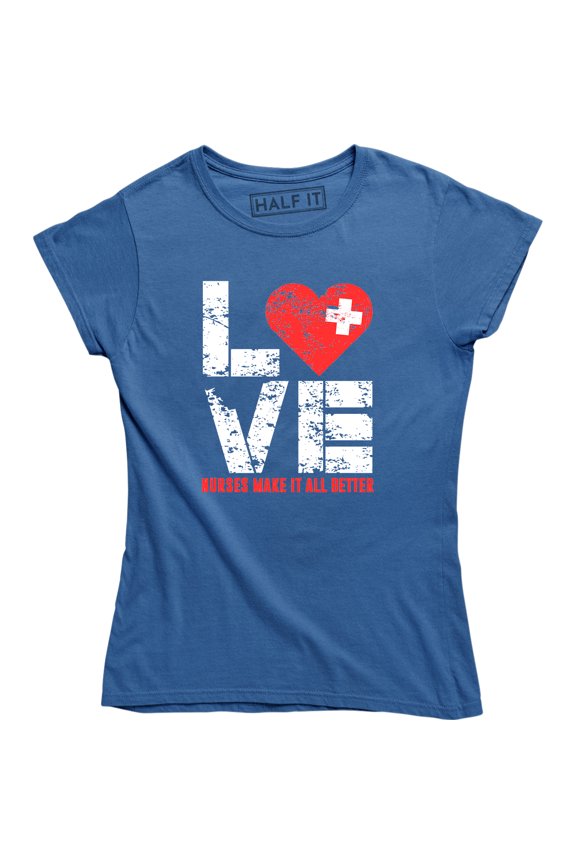 Love Nurses Make It All Better - Medical First Aid Nursing Wome's Tee