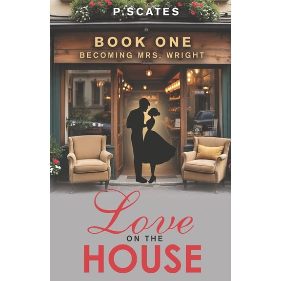 Becoming Mrs. Wright Love On The House, Book 1, (Paperback)