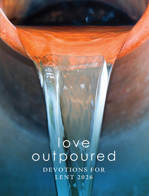 Love Outpoured: Devotions for Lent 2026, (Paperback)
