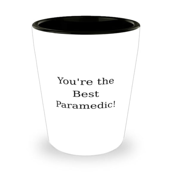 Love Paramedic Gifts, You're the Best Paramedic!, Nice Shot Glass For Coworkers From Friends, Personalized shot glass gift, Custom shot glass gift, Monogrammed shot glass gift, Engraved shot glass
