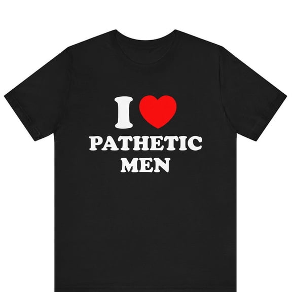 Love Pathetic Men Heart Sarcasm Humor Graphic Novelty Apparel Tee,for men and women up to 5XL