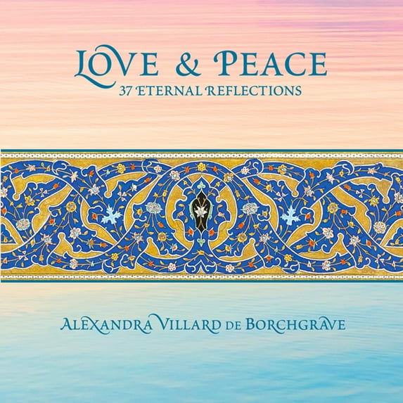 Love & Peace: 37 Eternal Reflections, (Hardcover)