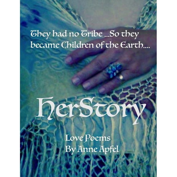 Love Poetry of Anne Apfel: HerStory: A poetic journey in prose (Paperback)
