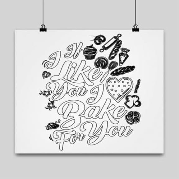 Love Poster, If I Like You I Bake For You, Baking Wall Art Gift, White 13x13in Decor