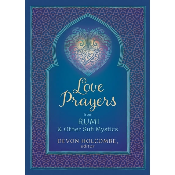 Love Prayers from Rumi & Other Sufi Mystics, (Paperback)