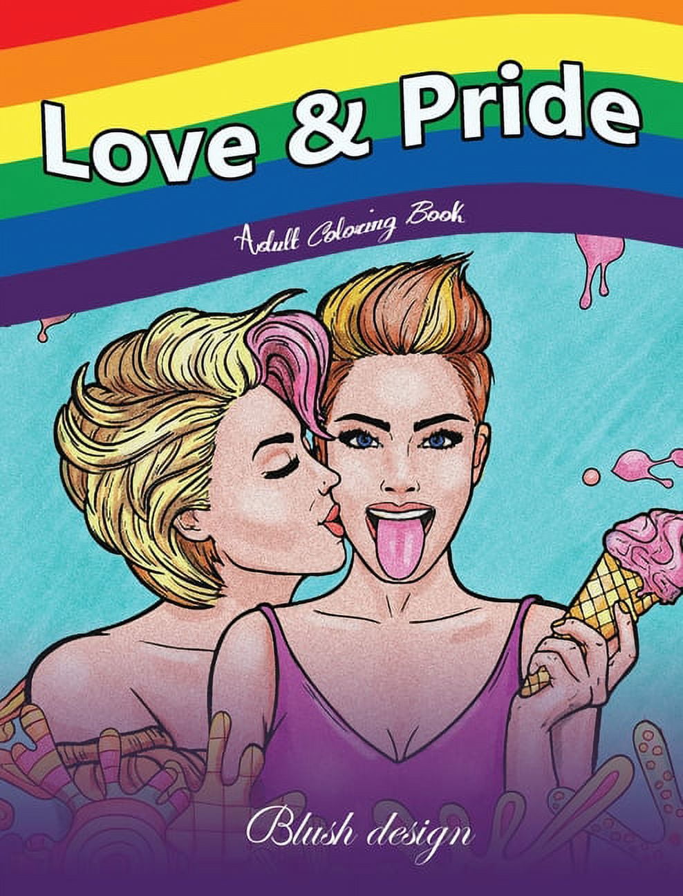 Love &amp; Pride: Adult Coloring Book, (Hardcover)