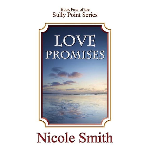 Sully Point: Love Promises: Book Four of the Sully Point Series (Paperback)