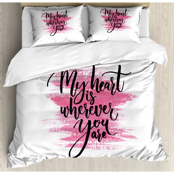 Love Queen Size Duvet Cover Set, My Heart is Wherever You Are Romantic Valentines Day Quote Ink Style Calligraphy, Decorative 3 Piece Bedding Set with 2 Pillow Shams, Pink Black White, by Ambesonne