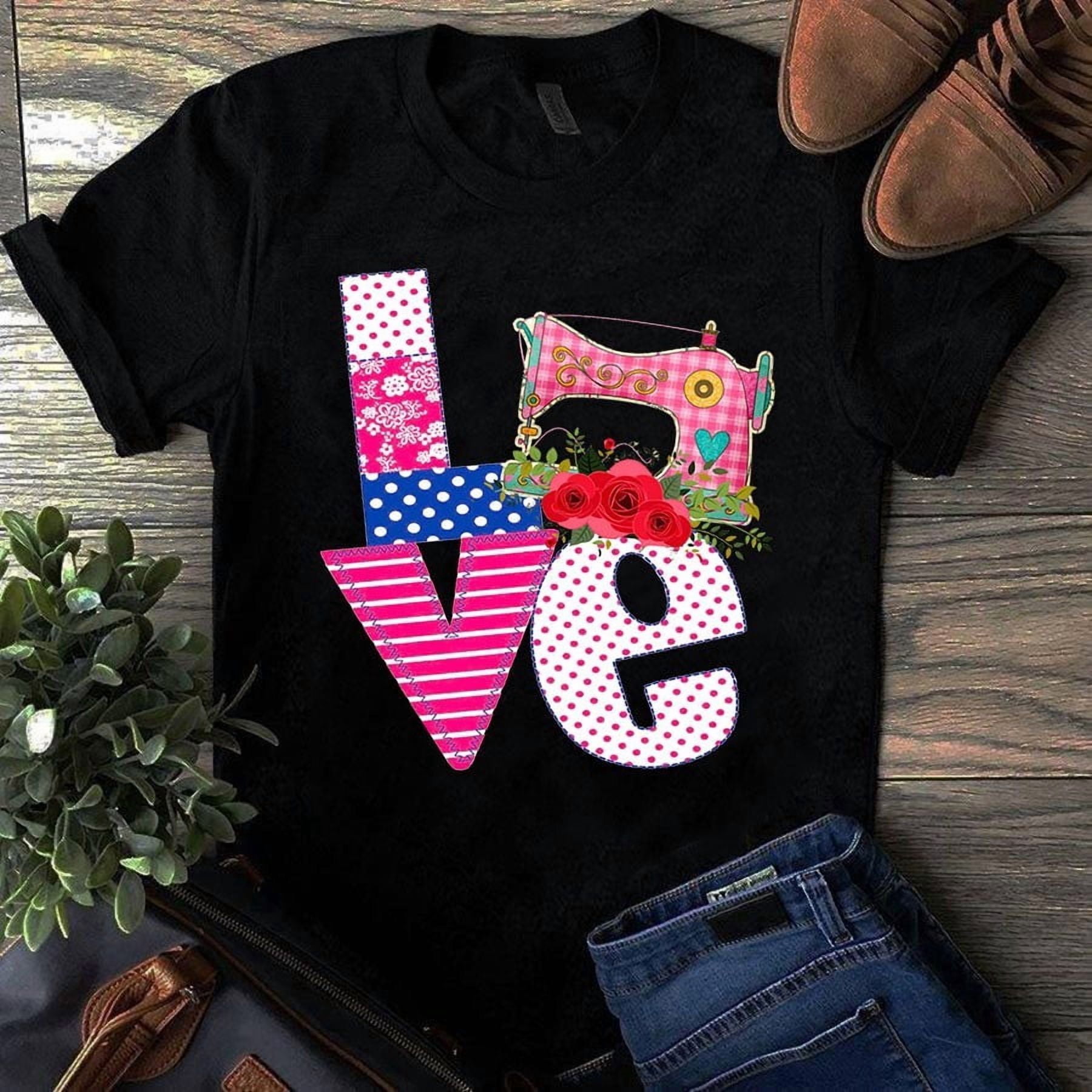 Sweing Machine Dress Love Quilting Sewing Machine Gift Tshirt - Walmart.com