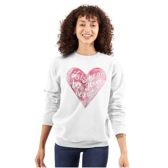 Love Quote Listen Your Heart Romantic Women Crewneck Sweatshirt Brisco Brands L