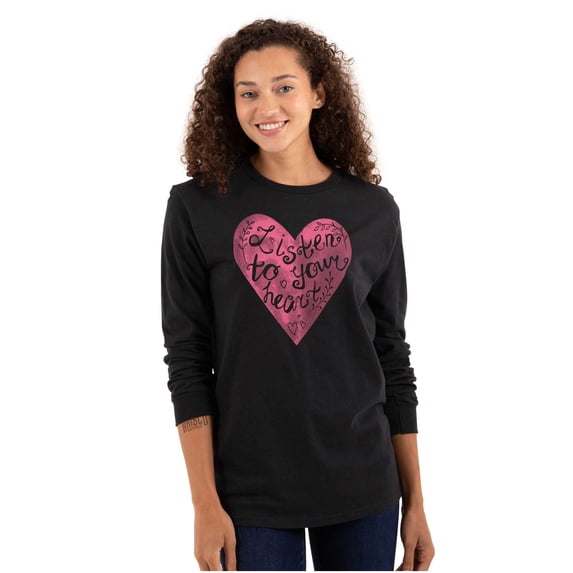 Love Quote Listen Your Heart Romantic Women's Long Sleeve T Shirt Brisco Brands S