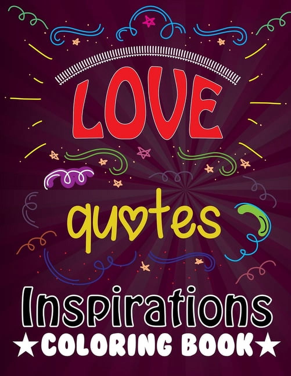 Love Quotes Inspirational Coloring Book : Colorful Creations Positively Inspired Coloring Book (Paperback)