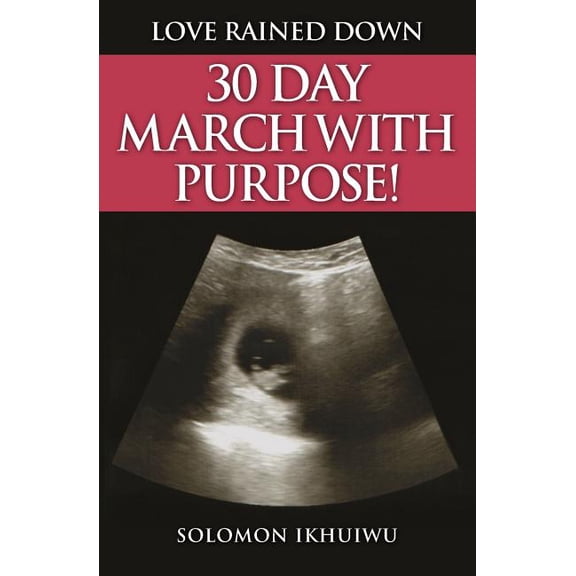 Love Rained Down : 30 Day March with Purpose