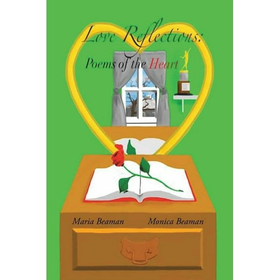 Love Reflections : Poems of the Heart