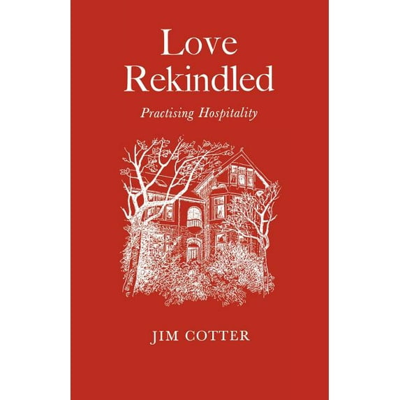 Love Rekindled: Practising Hospitality (Paperback)