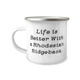 thumbnail image 1 of Love Rhodesian Ridgeback Dog Gifts, Life is Better With a Rhodesian Ridgeback, Inappropriate 12oz Camper Mug For Friends From Friends, 1 of 2