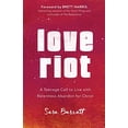 thumbnail image 1 of Pre-Owned Love Riot: A Teenage Call to Live with Relentless Abandon for Christ (Paperback) 0801094402 9780801094408, 1 of 1