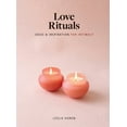 thumbnail image 1 of Love Rituals: Ideas and Inspiration for Intimacy, (Hardcover), 1 of 1
