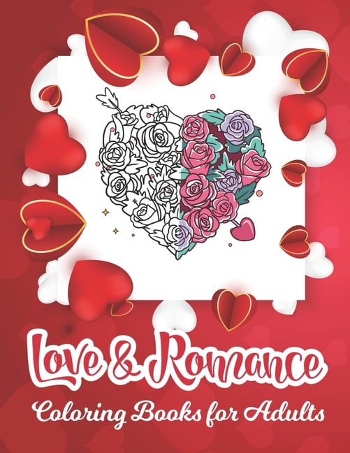 Love and Romance Coloring Book for Adults: Stress Wedding Marriage Romantic Relationship Activity Book With Mandalas, Cu, (Paperback)