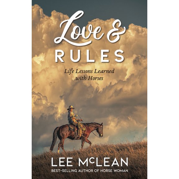 Love & Rules: Life Lessons Learned with Horses, (Paperback)